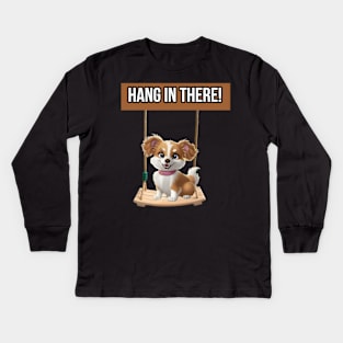 Hang in there! Kids Long Sleeve T-Shirt